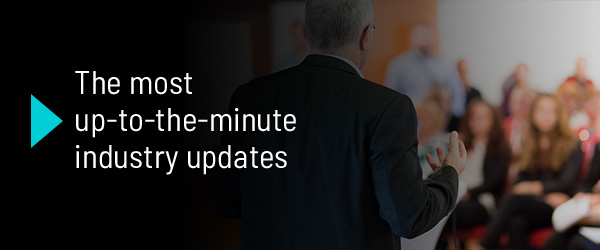 The most up-to-the-minute industry updates